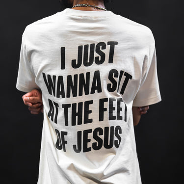 “I Just Wanna Sit At The Feet Of Jesus” tee